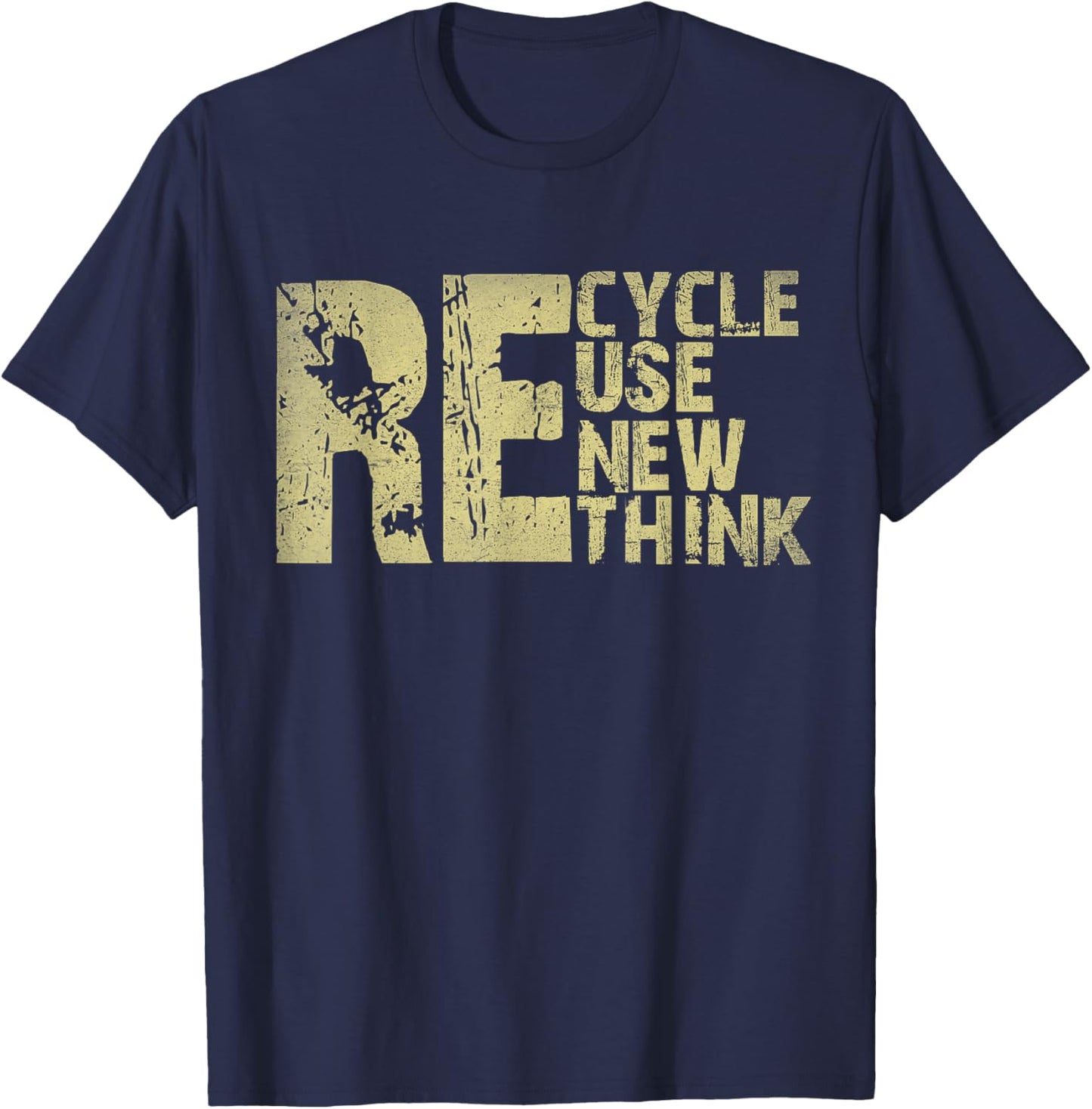 Recycle Reuse Renew Rethink Earth Day Environmental Activism T-Shirt - T-Shirt | Navy
