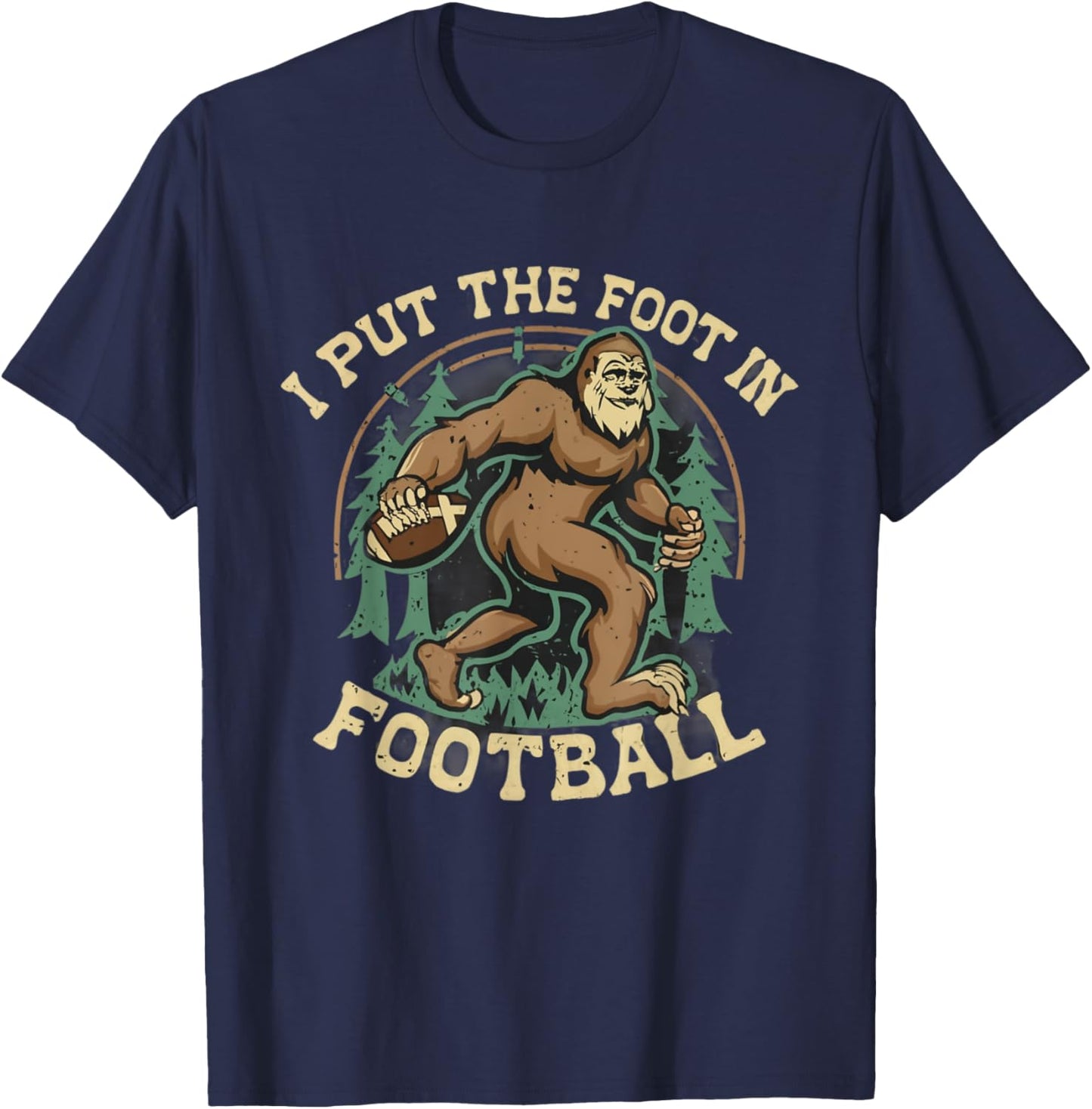 Bigfoot Sasquatch I Put the Foot in Football Boys Men T-Shirt - T-Shirt | Navy