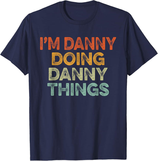 I'm DANNY Doing DANNY Things Shirt Vintage Funny Christmas T-Shirt - T-Shirt | Navy