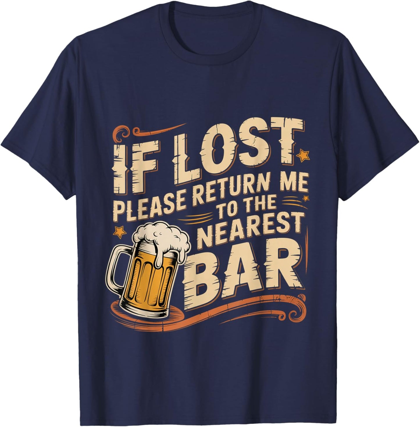 If Lost Please Return Me To The Nearest Bar T-Shirt - T-Shirt | Navy