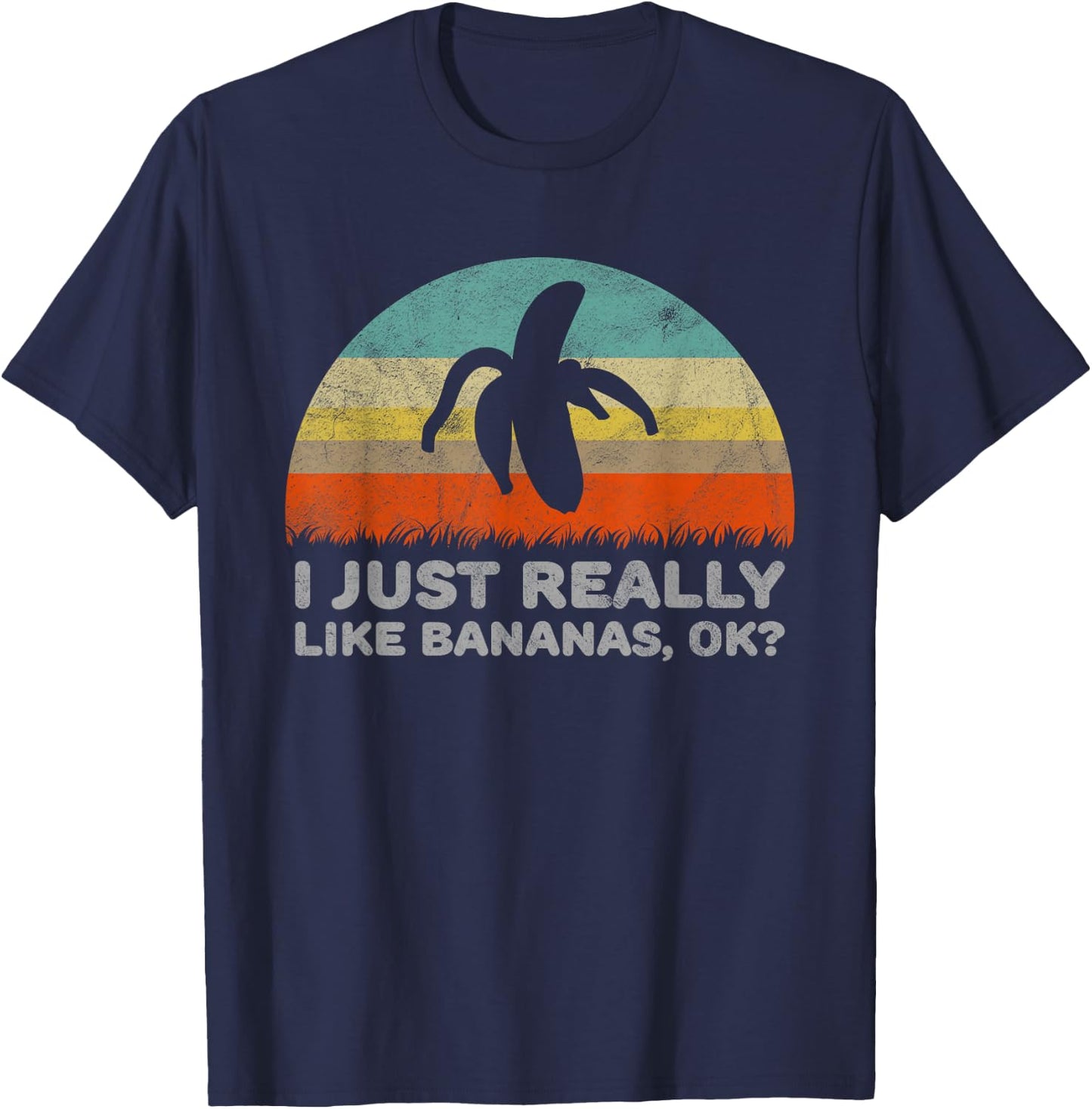 Funny I Just Really Like Bananas OK T-Shirt - T-Shirt | Navy
