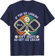If You're Looking For A Soft Serve Go Get Ice Cream T-Shirt - T-Shirt | Navy