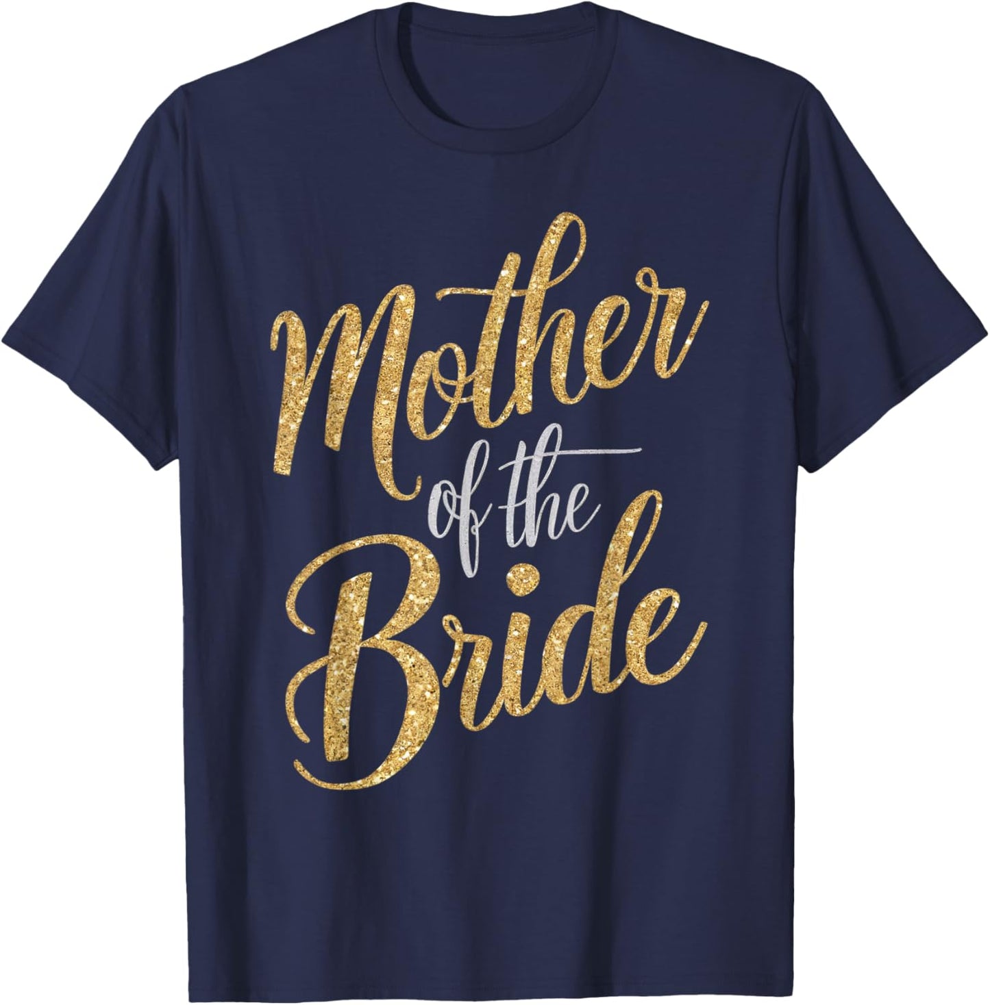 Cool Mother of The Bride Dress Wedding Mother of The Bride T-Shirt - T-Shirt | Navy