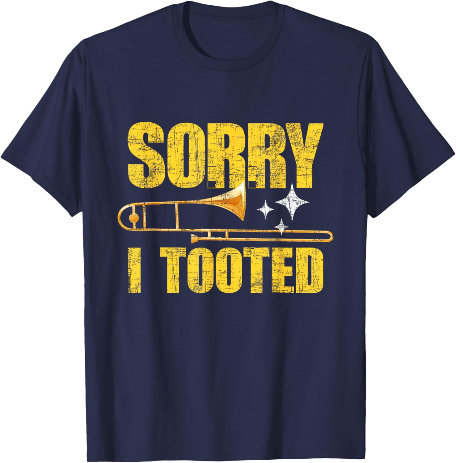 Sorry I Tooted - Trombone Trombonist Music Brass Wind Player T-Shirt - T-Shirt | Navy