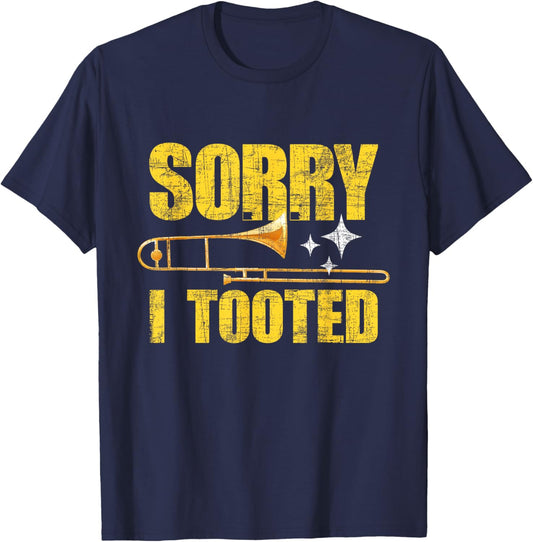 Sorry I Tooted - Trombone Trombonist Music Brass Wind Player T-Shirt - T-Shirt | Navy