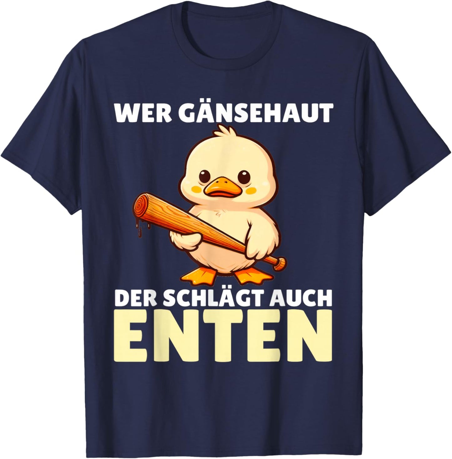 Wer Gänsehaut Der Schlägt Auch Enten T-Shirt - T-Shirt | Navy