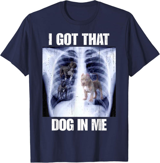 I Got That Dog In Me Vintage Xray Meme Classic Men Women T-Shirt - T-Shirt | Navy