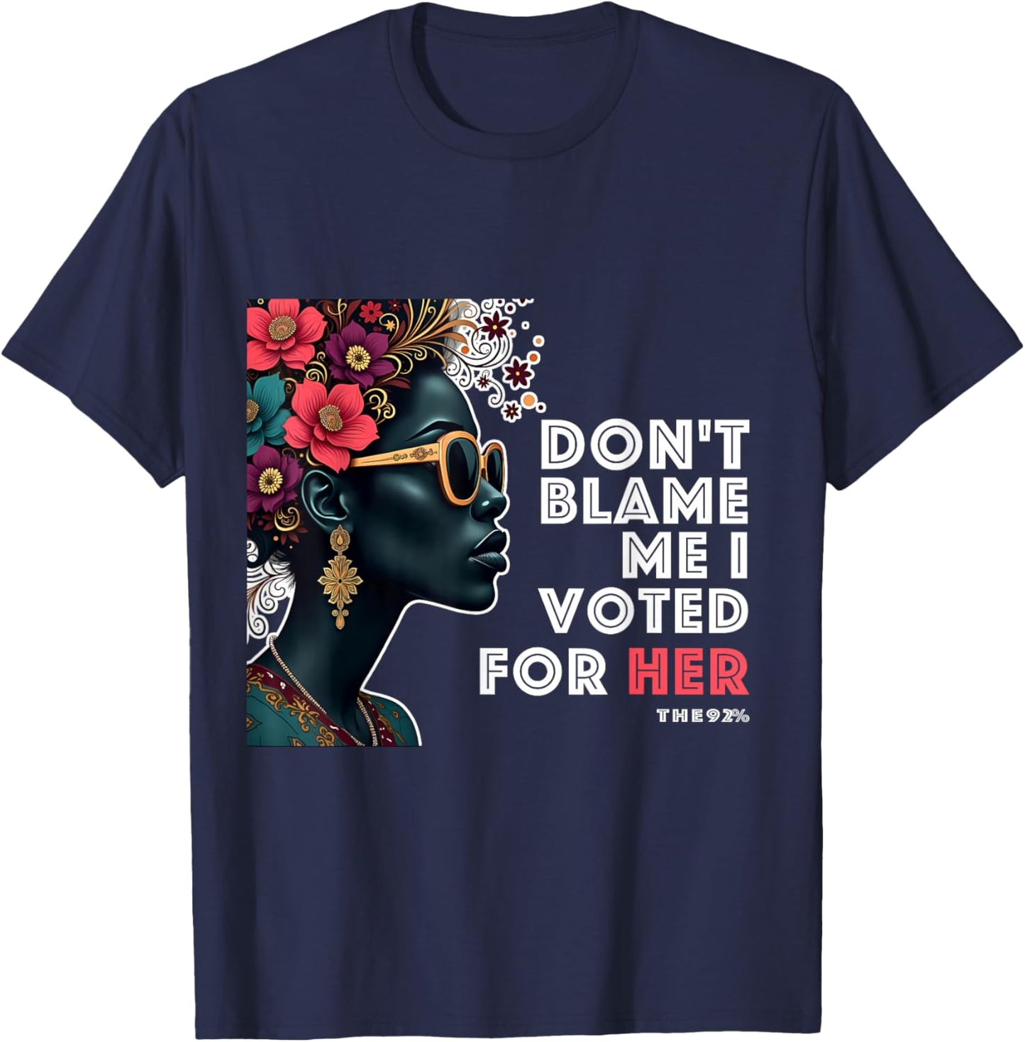 The 92 Percent – Don't Blame Me I Voted Black Women T-Shirt - T-Shirt | Navy