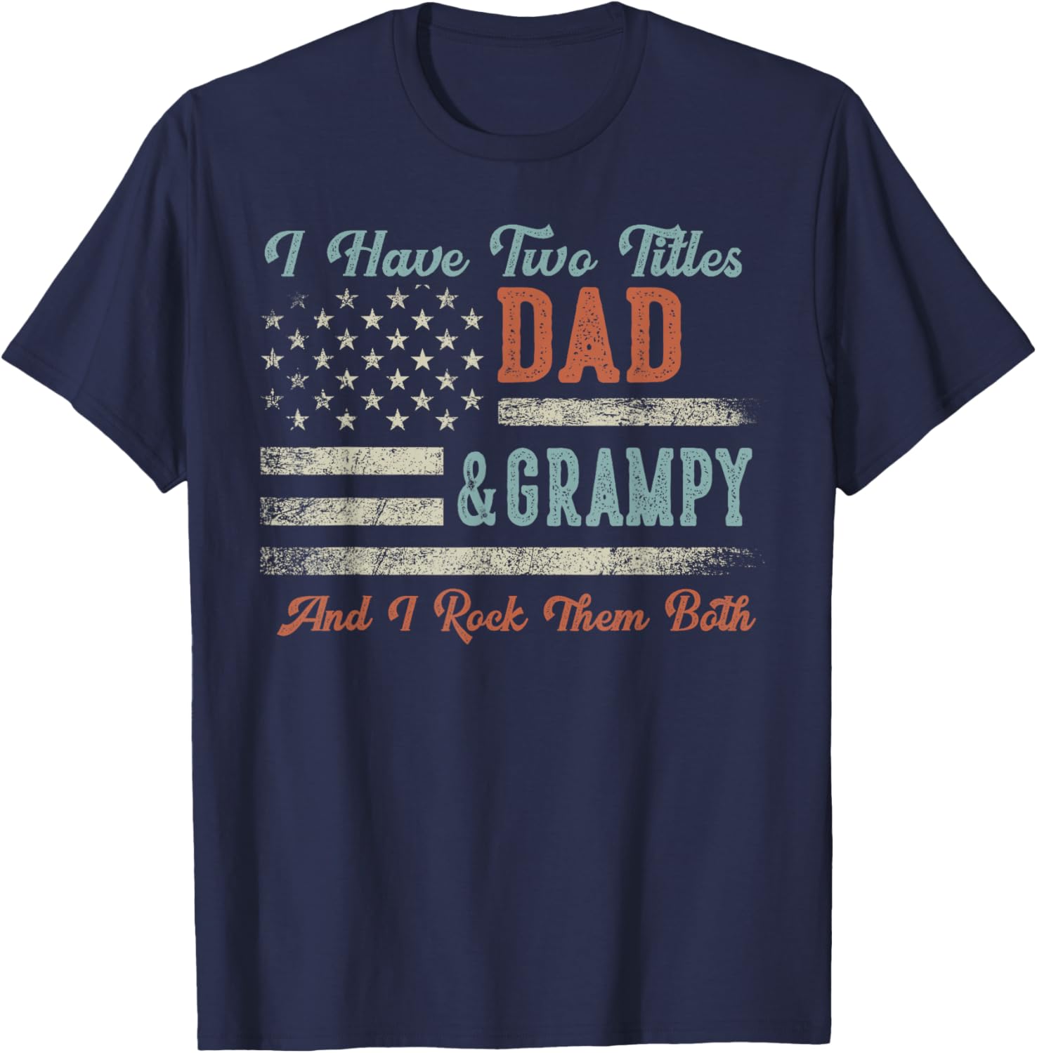 I Have Two Titles Dad & Grampy I Rock Them Both - Grampy T-Shirt - T-Shirt | Navy