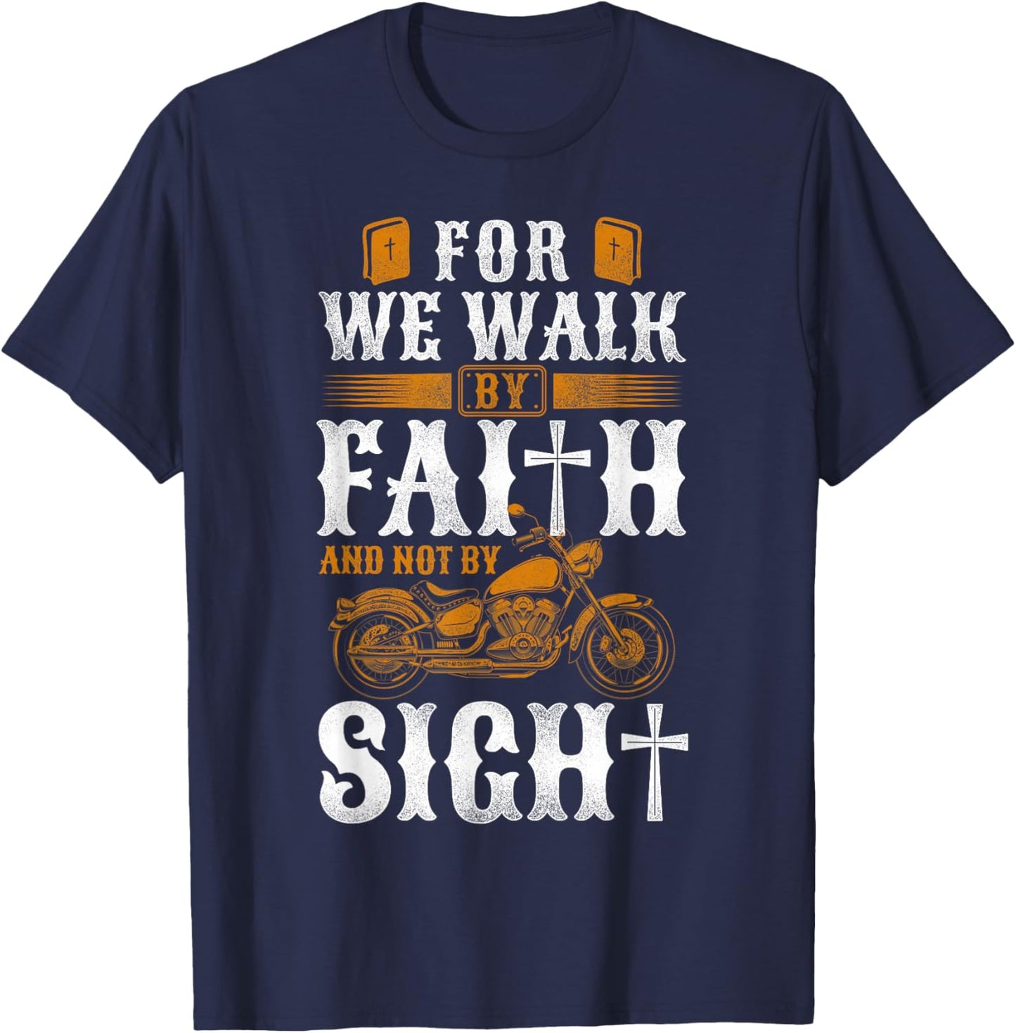 Classic Christian Motorcycle Biker For We Walk By Faith & T-Shirt - T-Shirt | Navy