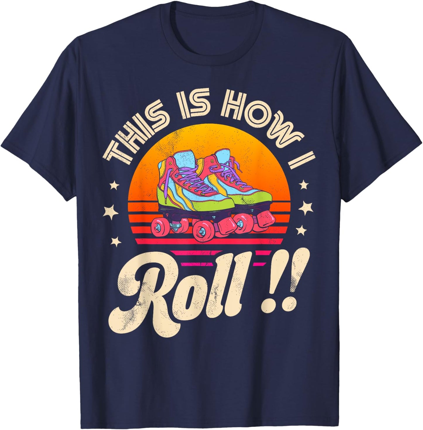 Roller Skating This Is How I Roll Skater Skate Retro Vintage T-Shirt - T-Shirt | Navy
