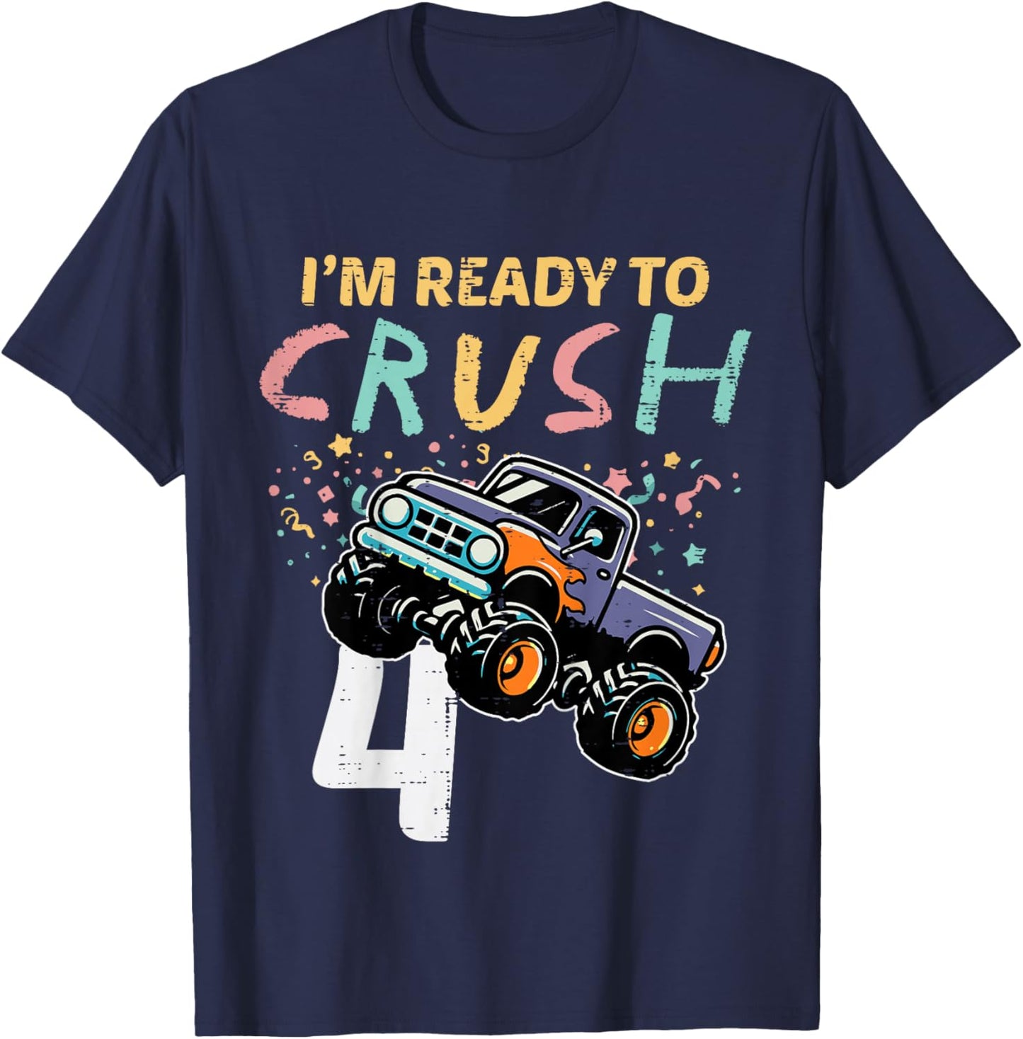 Kids 4th Birthday Monster Truck Im Ready To Crush 4 Bday Boys Kid T-Shirt - T-Shirt | Navy