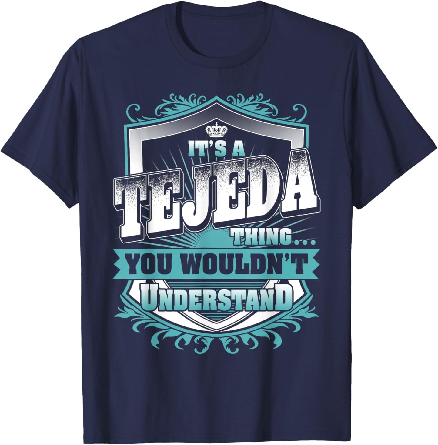 It's A TEJEDA Thing You Wouldn't Understand Name Vintage T-Shirt - T-Shirt | Navy