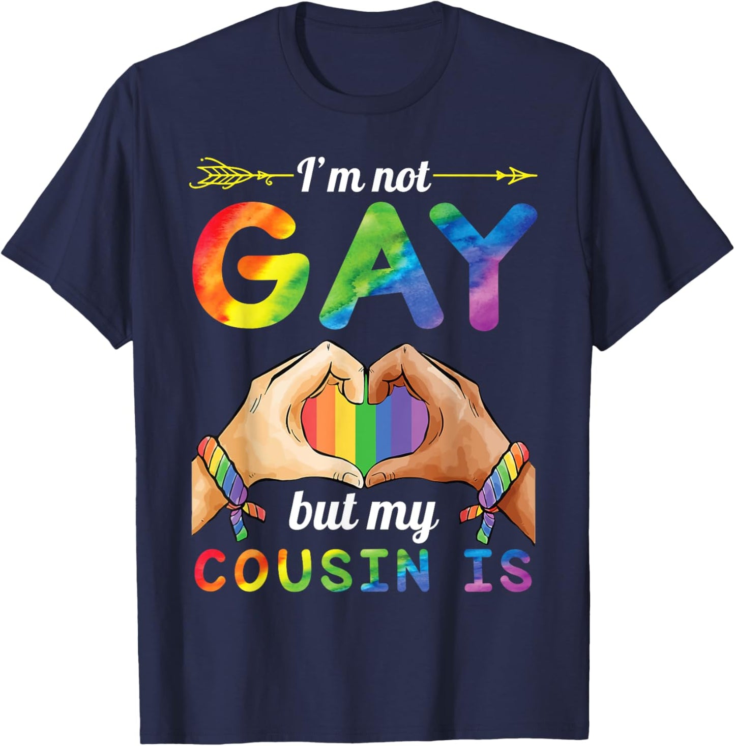 Arrow Heart Hand I'm Not Gay But My Cousin Is Proud Support T-Shirt - T-Shirt | Navy