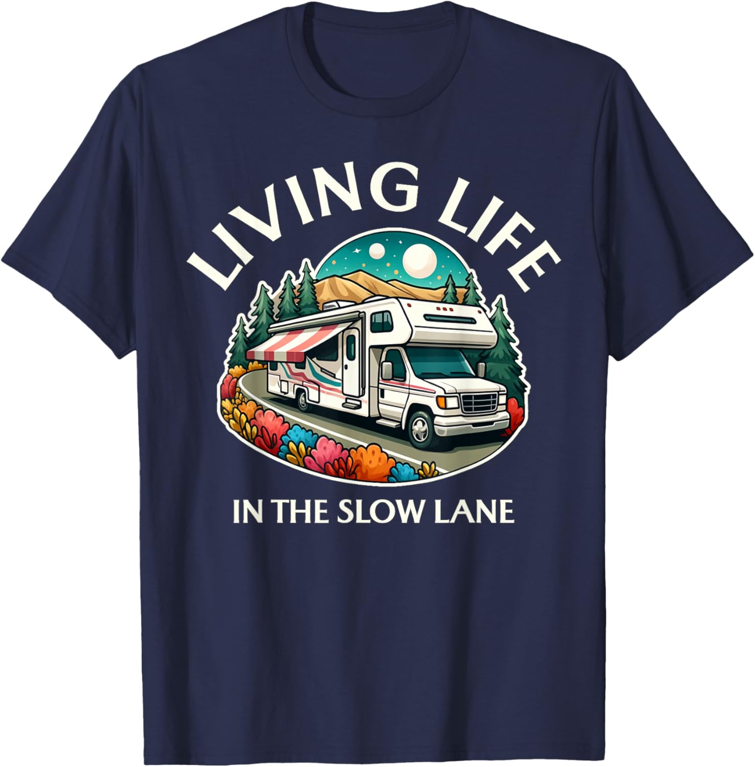 Funny Living Life Slow Lane RV Motorhome Camper Camping T-Shirt - T-Shirt | Navy