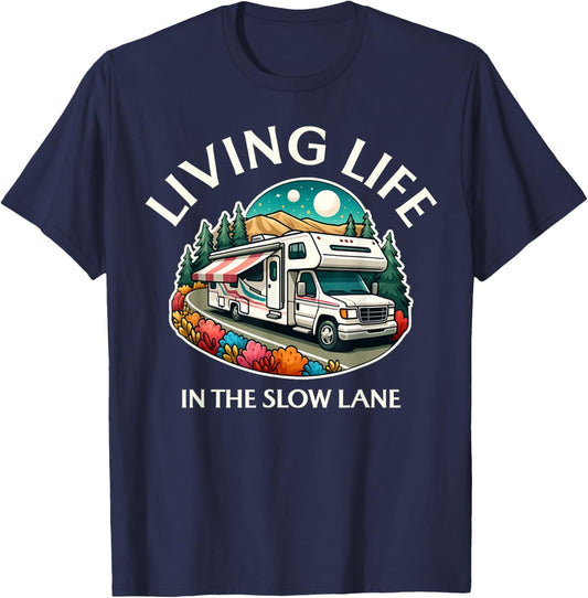 Funny Living Life Slow Lane RV Motorhome Camper Camping T-Shirt - T-Shirt | Navy