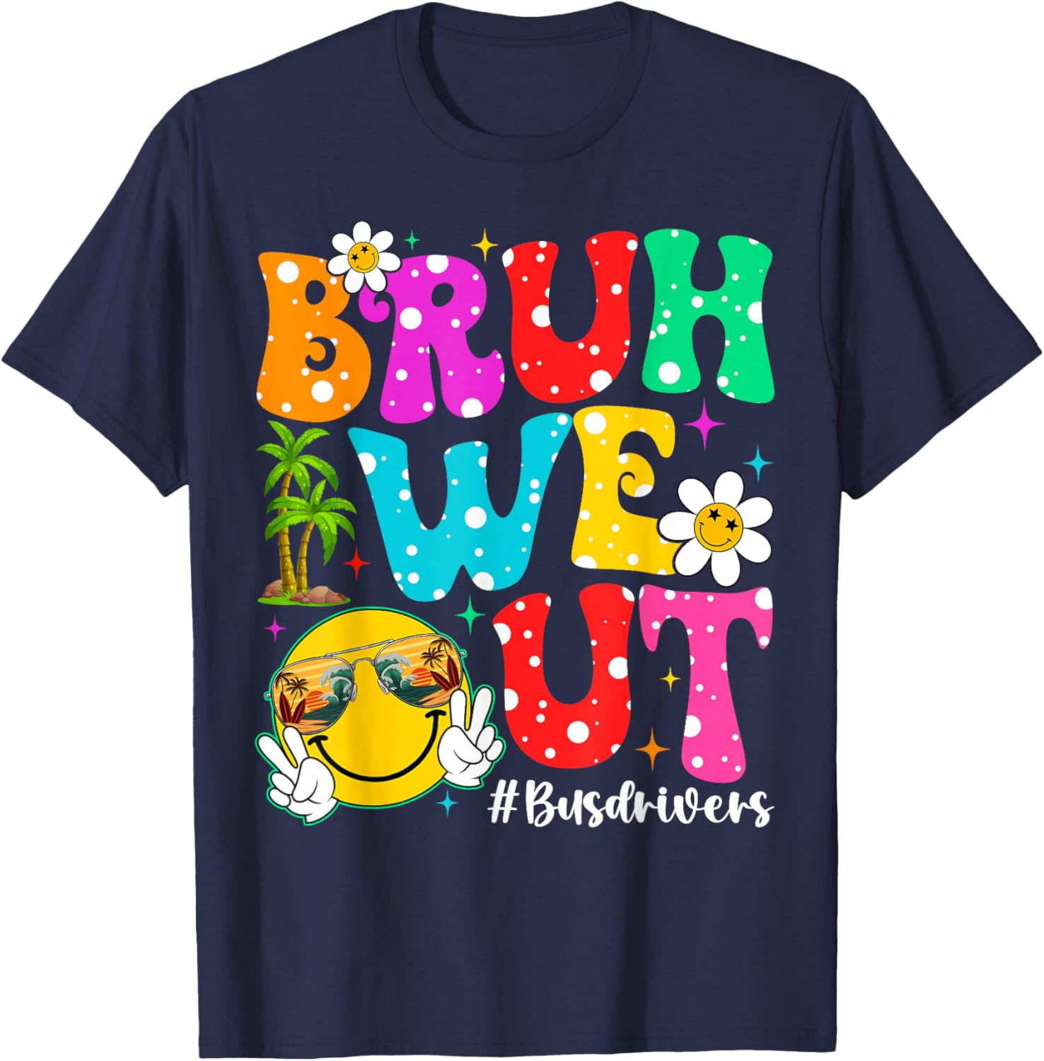 Groovy Bruh We Out Bus Drivers End Of School Year Summer T-Shirt - T-Shirt | Navy