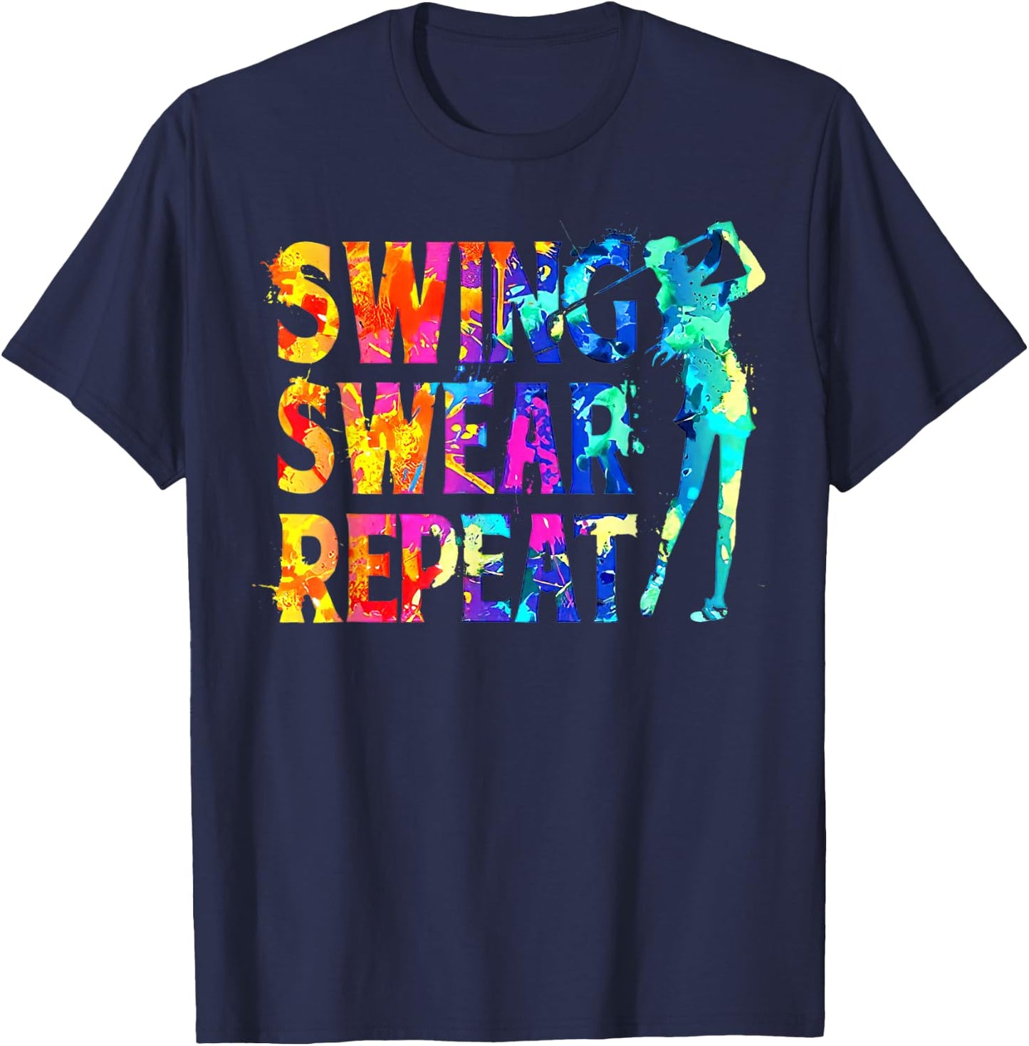 Water Color Swing Swear Repeat Funny Golf Club Men Women T-Shirt - T-Shirt | Navy