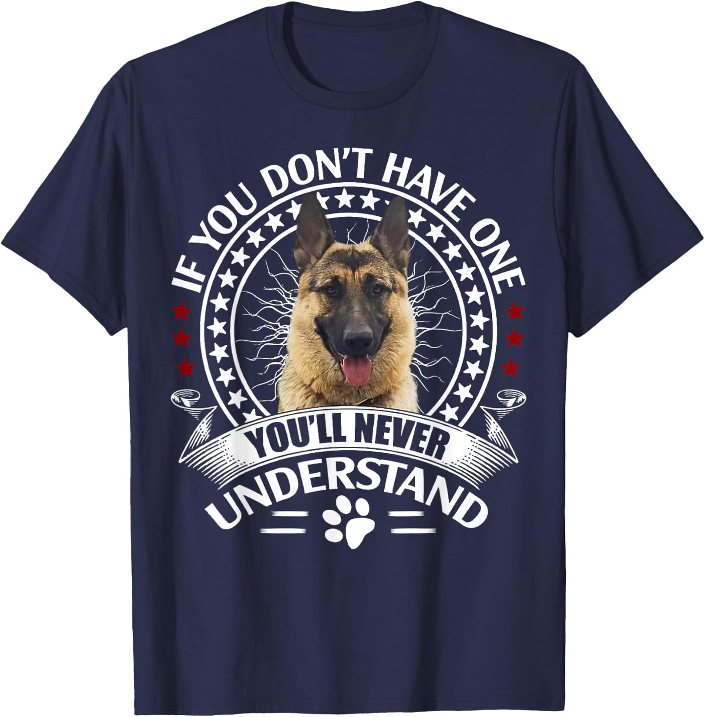 If You Don't Own One You'll Never Understand German Shepherd T-Shirt - T-Shirt | Navy