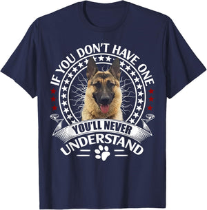 If You Don't Own One You'll Never Understand German Shepherd T-Shirt - T-Shirt | Navy