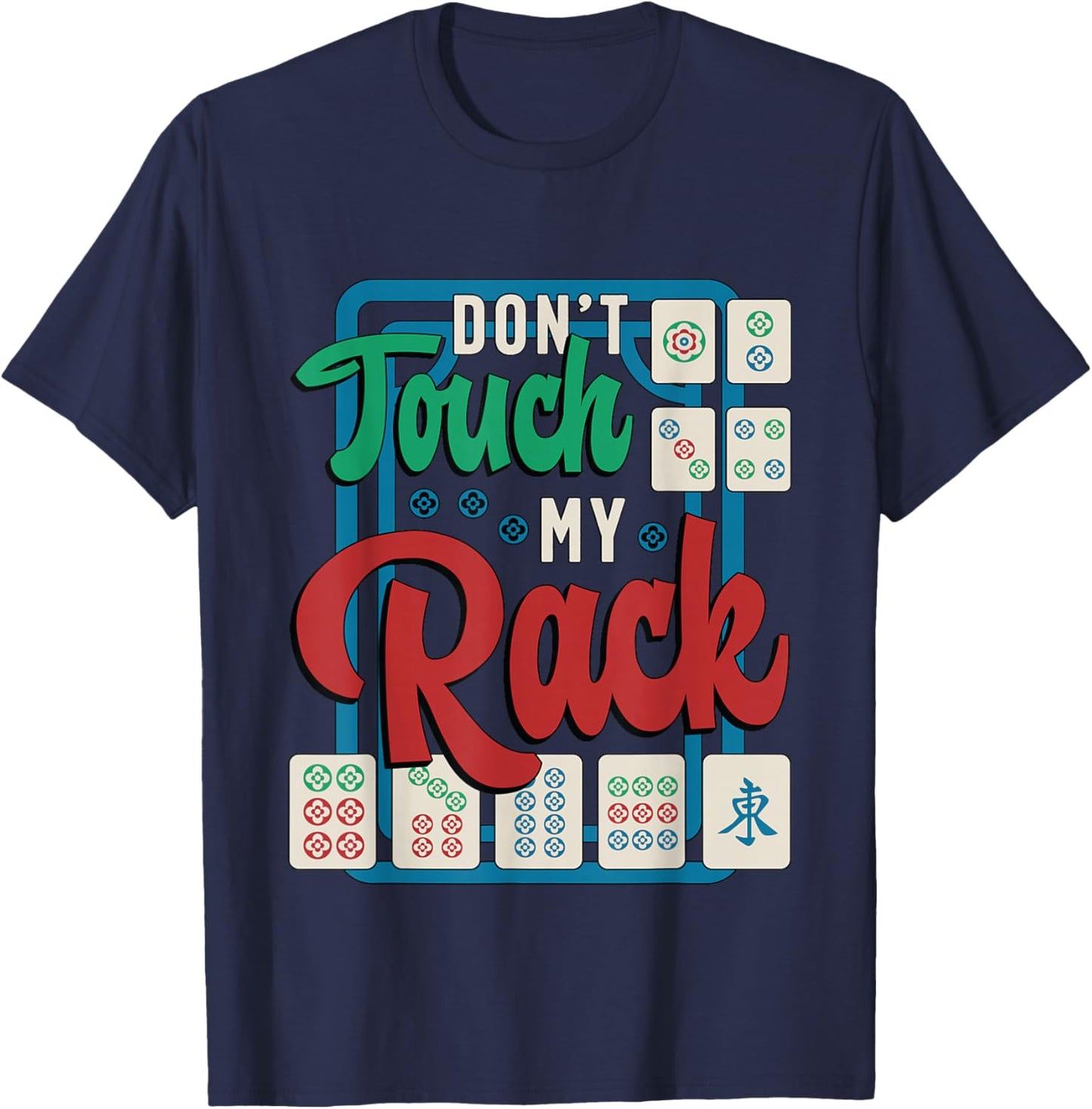 Don't Touch My Rack Shuffling Mahjong Board Game Mahjong T-Shirt - T-Shirt | Navy