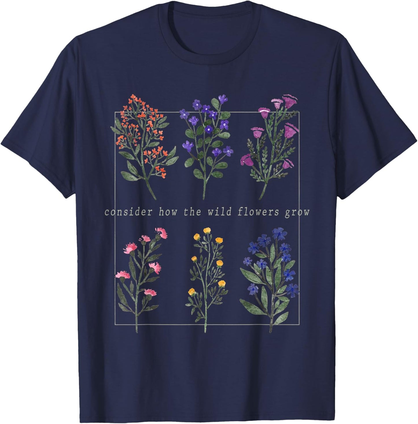Consider How The Wild-Flowers Grow Bible Verse, Christian T-Shirt - T-Shirt | Navy