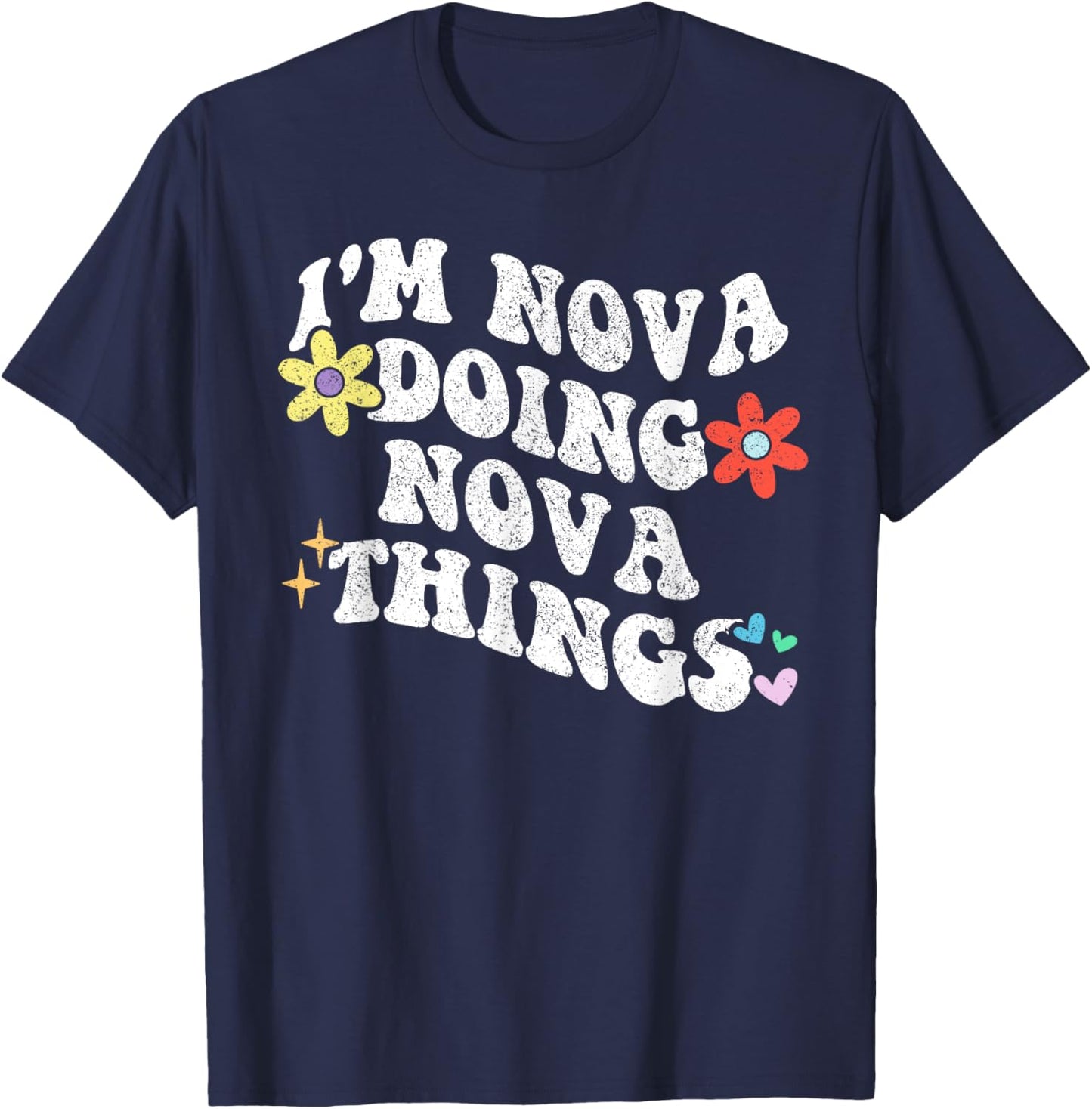Retro Groovy Im NOVA Doing NOVA Things Funny Mother's Day T-Shirt - T-Shirt | Navy