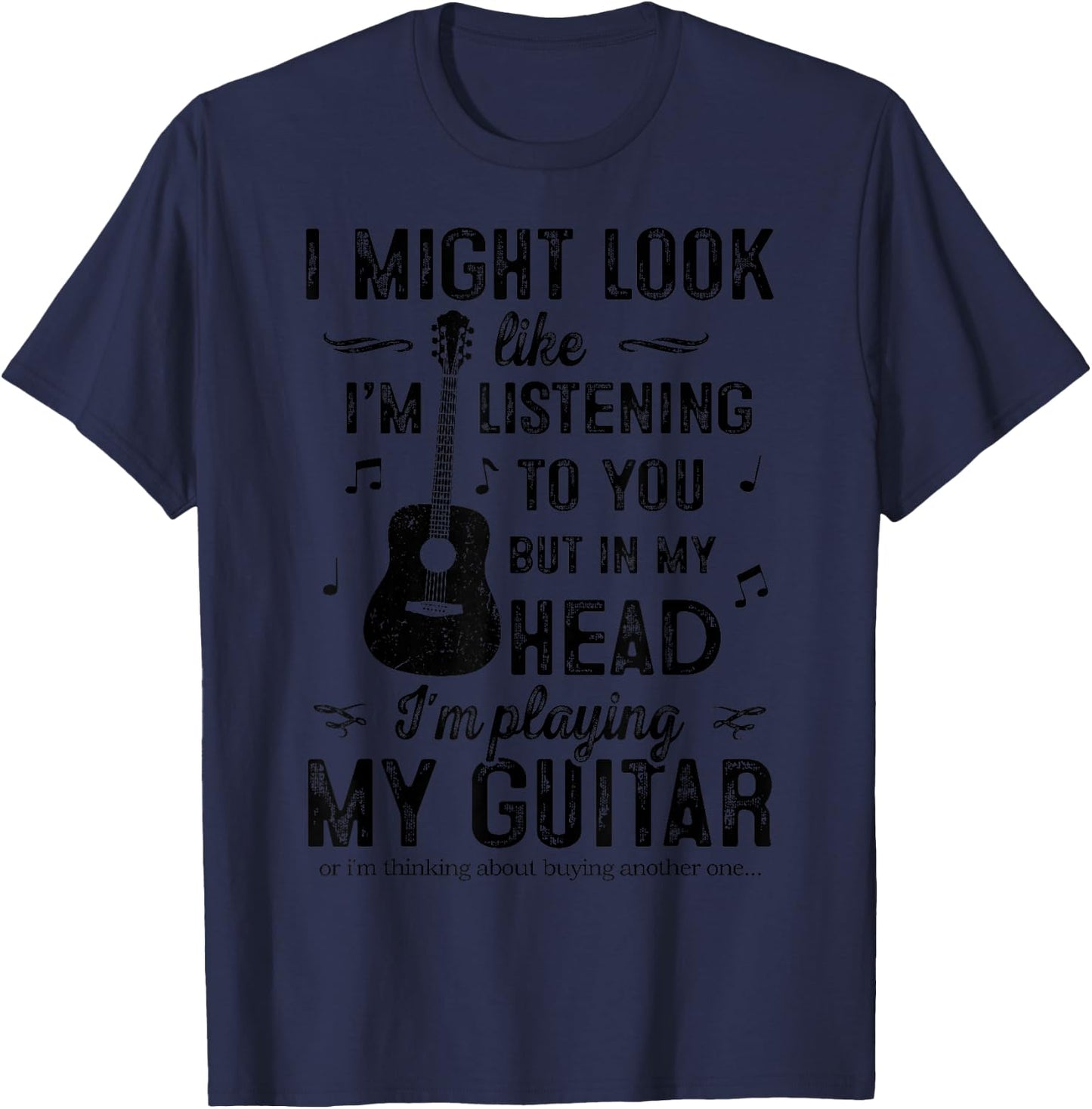 I Might Look Like I'm Listening to You But In My Head Guitar T-Shirt - T-Shirt | Navy