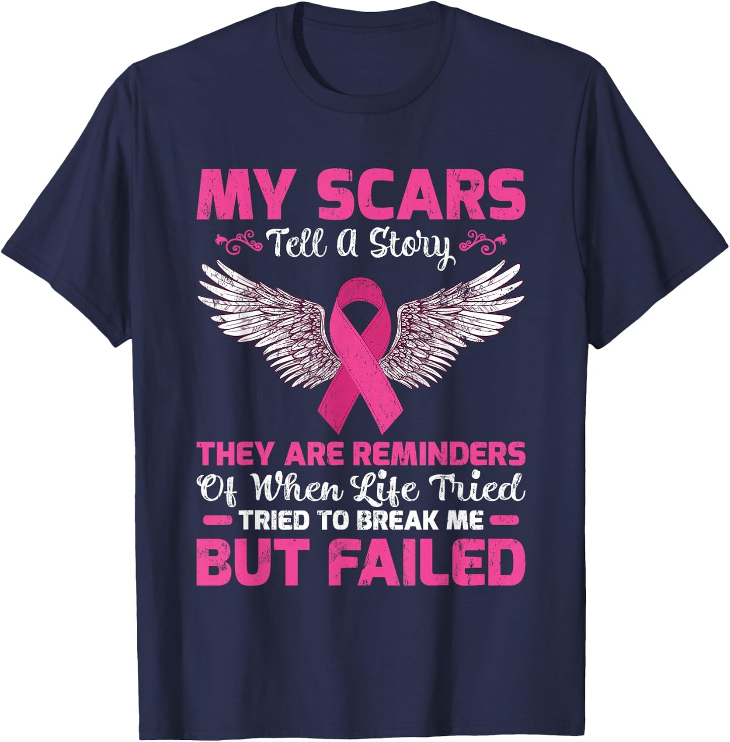 My Scars Tell A Story They Are Reminders Breast Cancer T-Shirt - T-Shirt | Navy