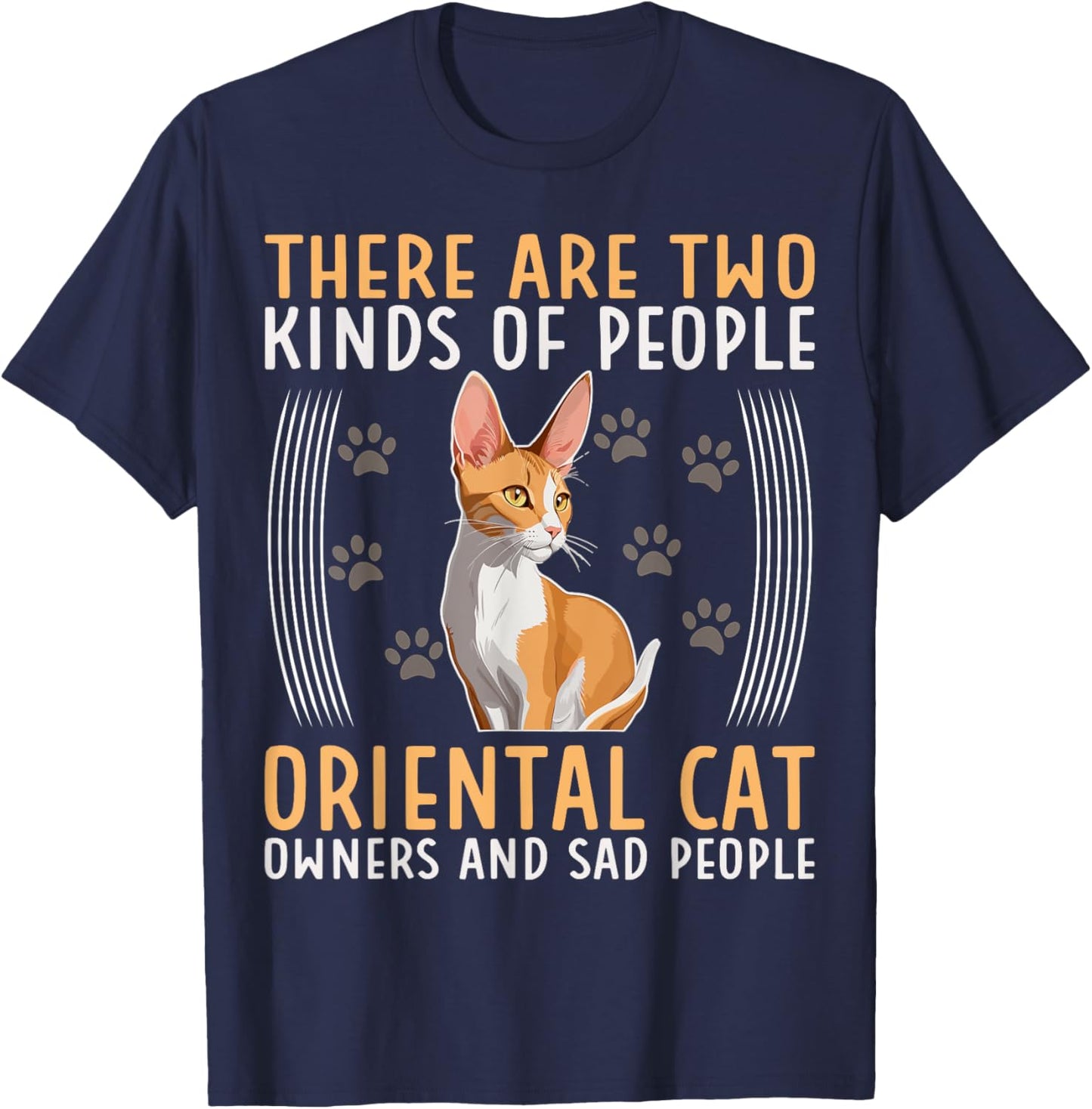 Oriental Cat There Are Two Kinds Of Oriental Shorthair Cat T-Shirt - T-Shirt | Navy