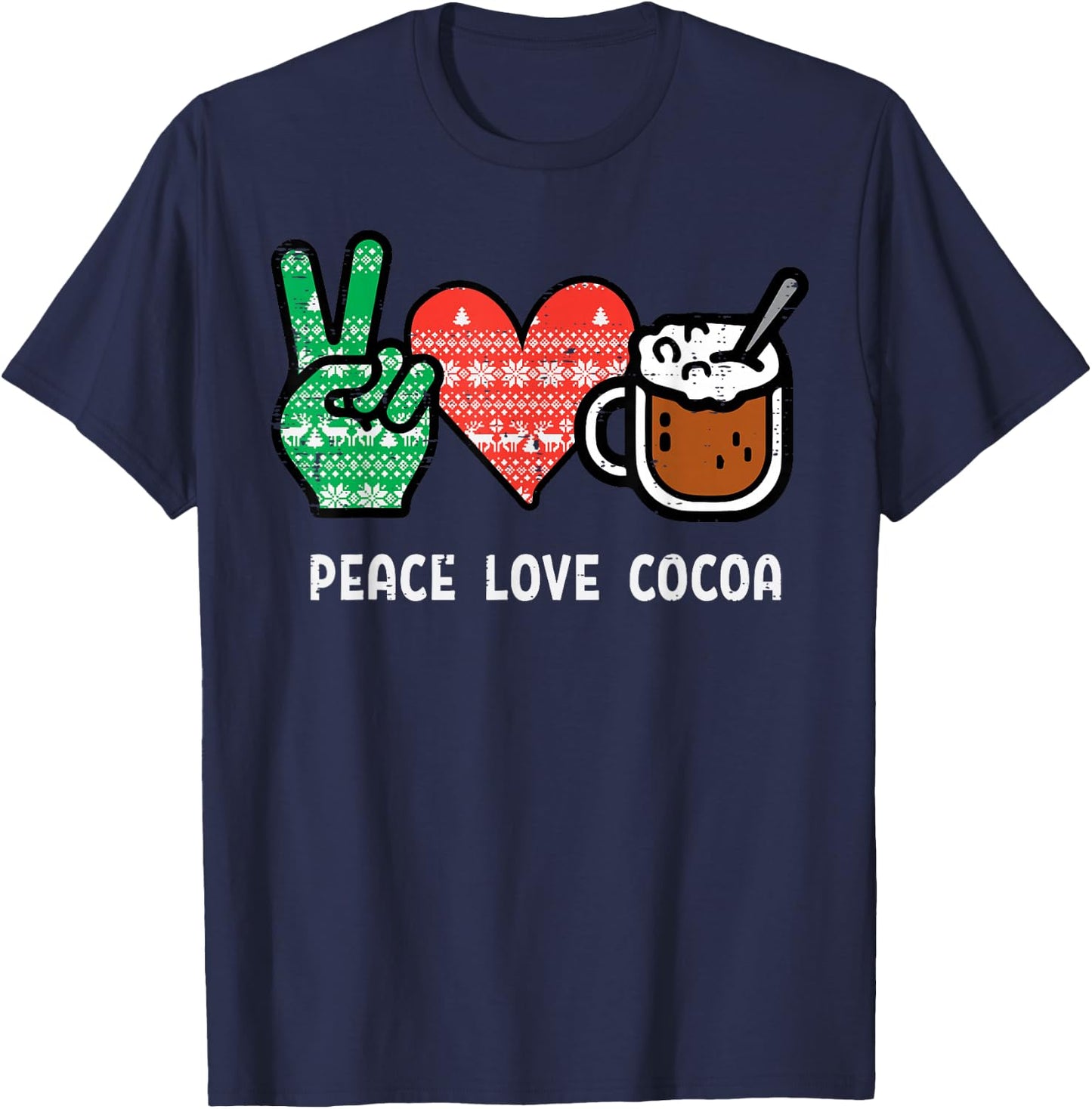 Christmas Peace Love Cocoa Funny Xmas Holiday Men Women Kids T-Shirt - T-Shirt | Navy