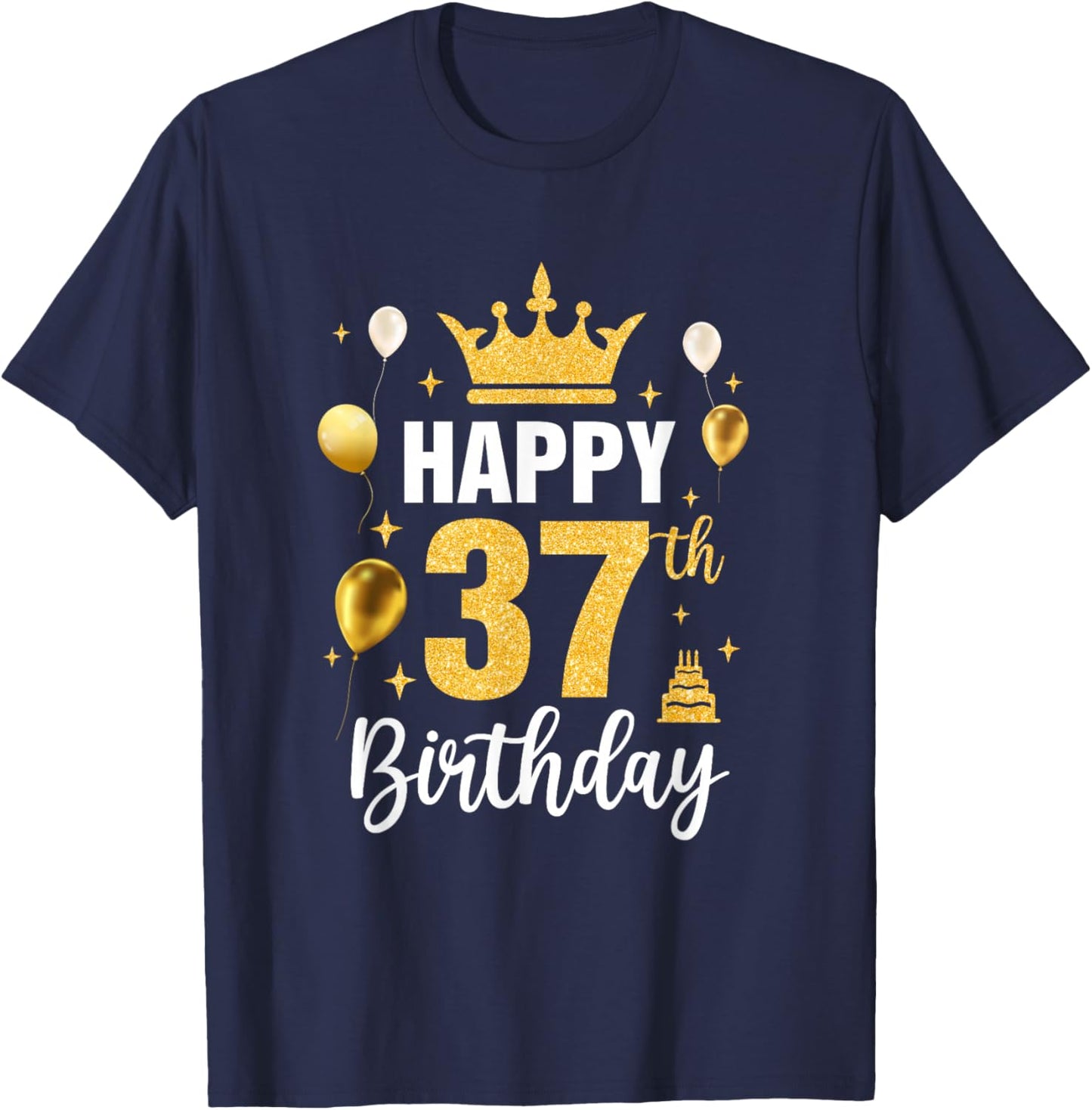 Happy 37Th Birthday Idea For 37 Years Old Man And Woman T-Shirt - T-Shirt | Navy