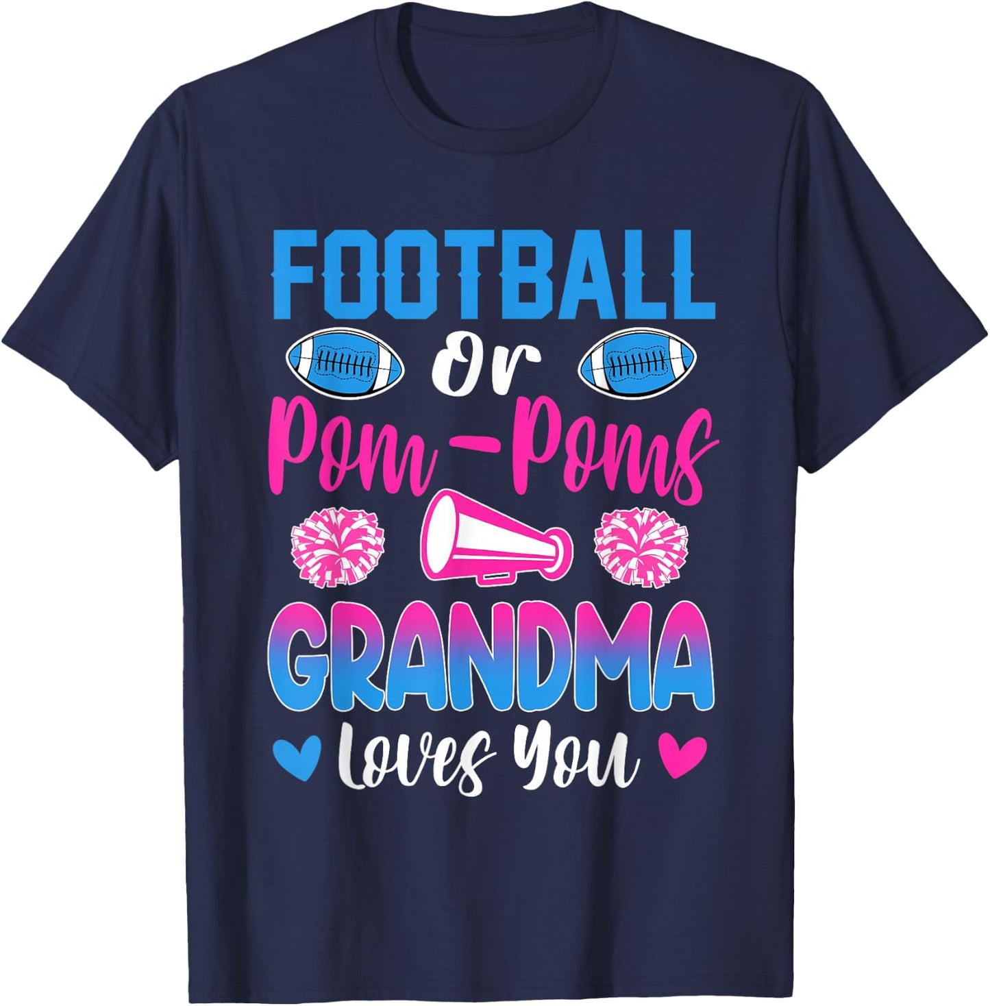 Football Or Pom Poms Grandma Loves You Gender Reveal Party T-Shirt - T-Shirt | Navy