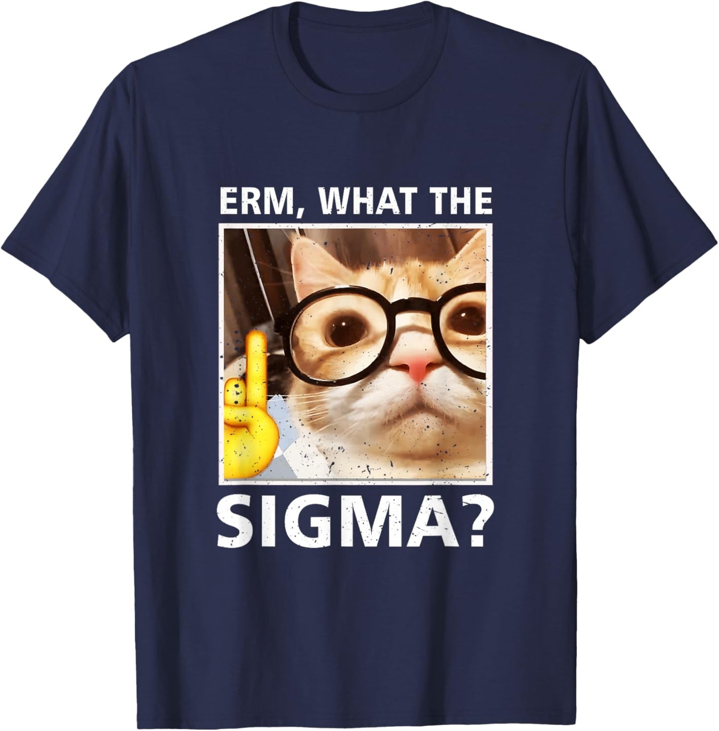 Erm What-The Sigma Cat Meme Selfie Cat Wearing Sunglasses T-Shirt - T-Shirt | Navy