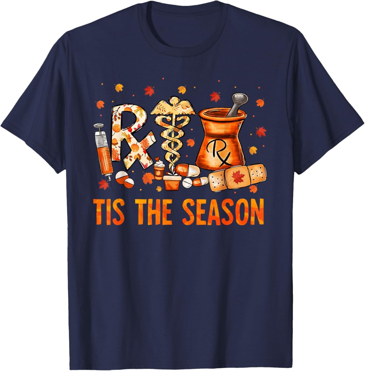 CPhT Pharmacy Technician Fall Theme Shirts Tis The Season T-Shirt - T-Shirt | Navy