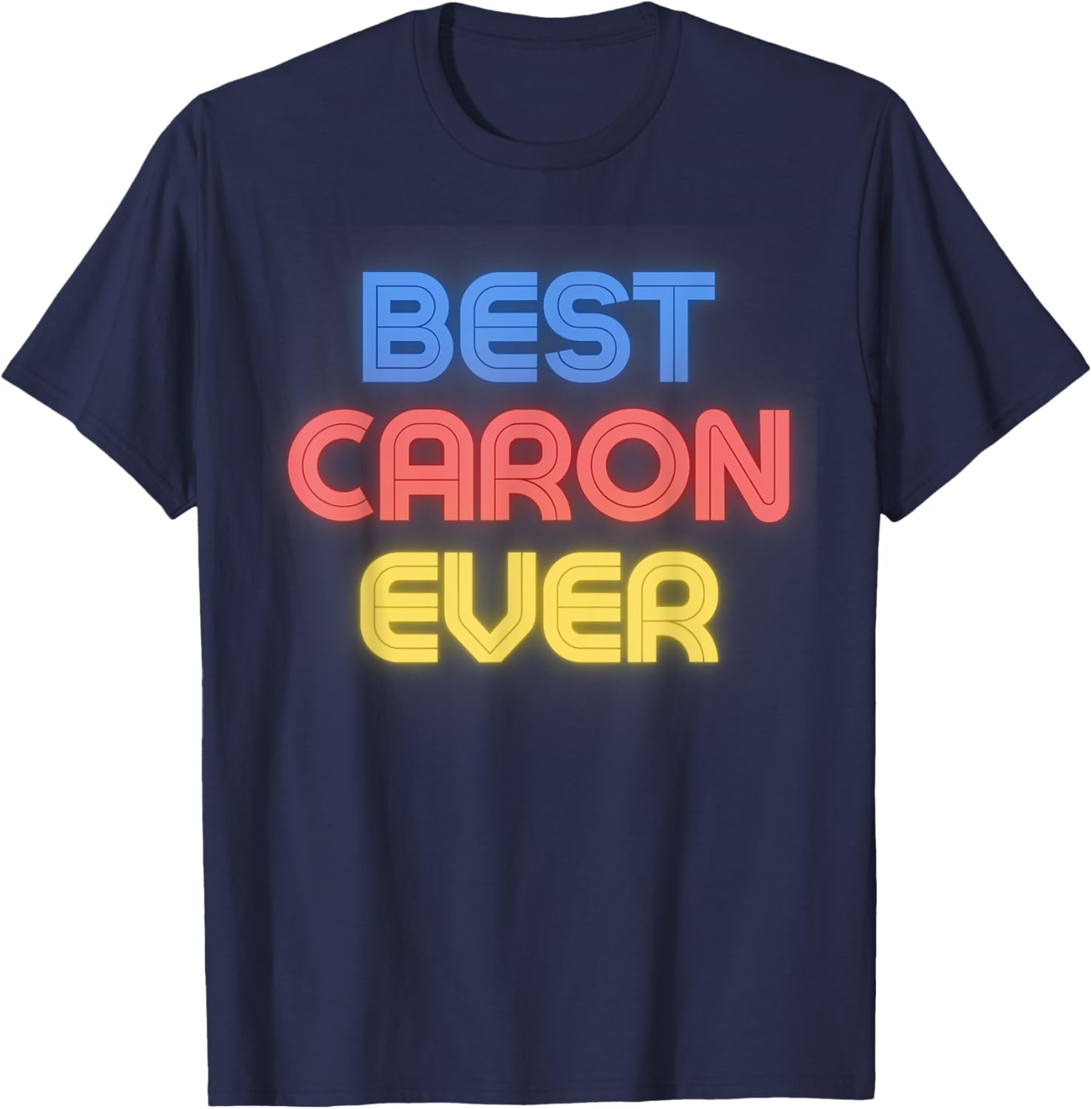 Best Caron Ever - Funny Caron Name Caron T-Shirt - T-Shirt | Navy