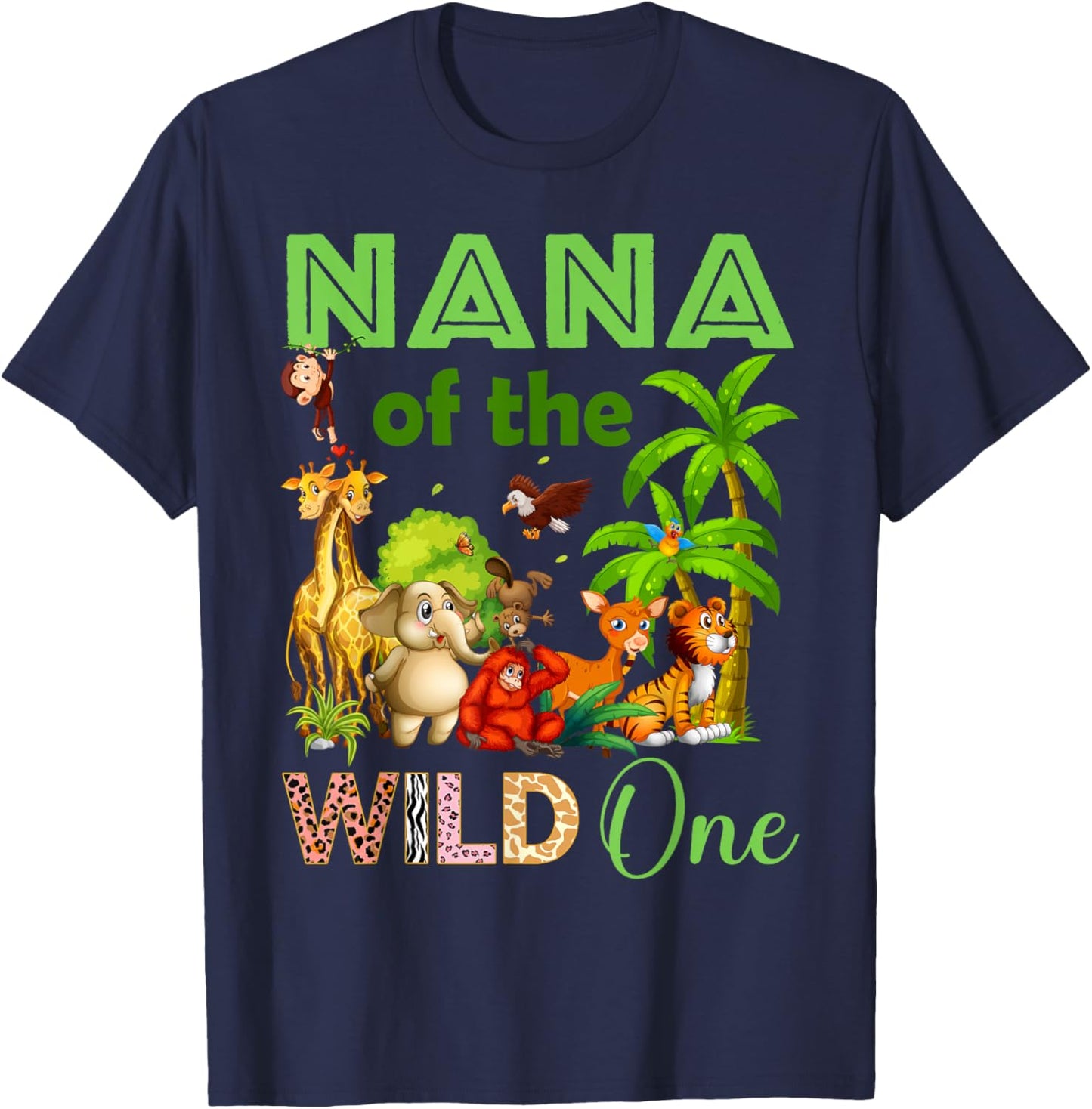 Nana Of The Wild One Birthday 1st Safari Jungle Family T-Shirt - T-Shirt | Navy