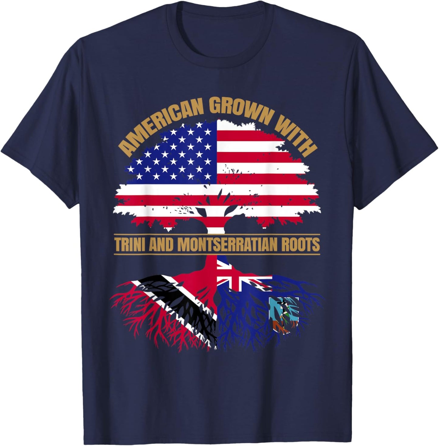 Heritage American Grown with Trinidadian Montserratian Roots T-Shirt - T-Shirt | Navy