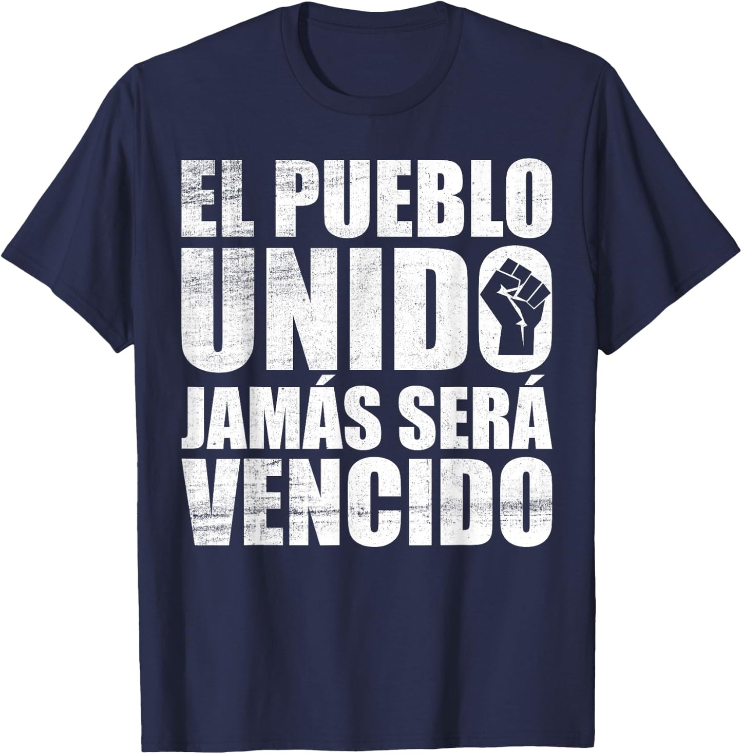 El Pueblo Unido Jamas Sera Vencido Protest Slogan T-Shirt - T-Shirt | Navy