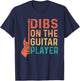Dibs On The Guitar Player Guitars Guitarist T-Shirt - T-Shirt | Navy
