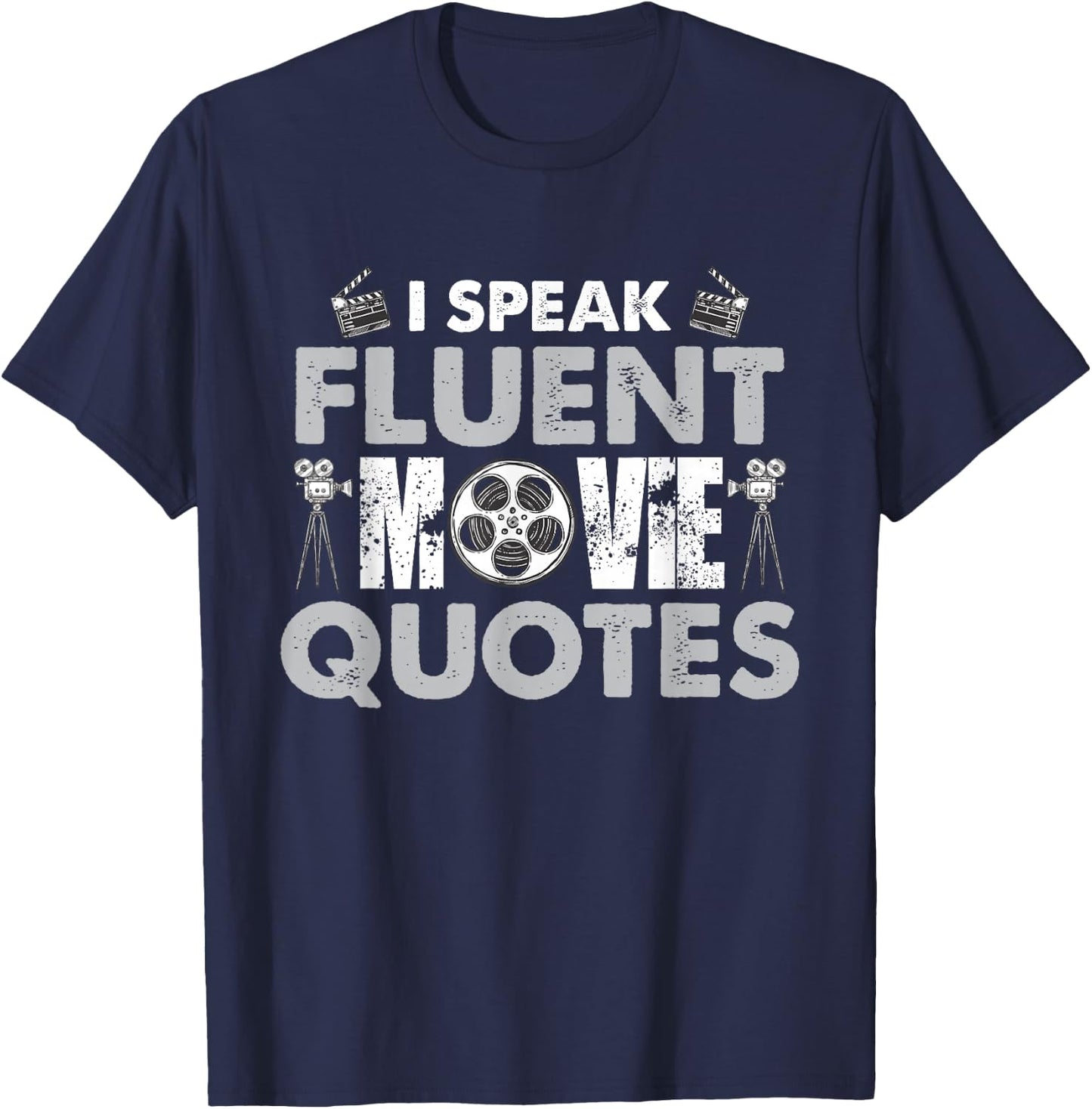 I Speak Fluent Movie Quotes Fun T-Shirt - T-Shirt | Navy
