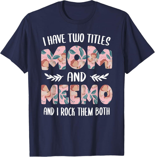 Meemo Shirts Cute I have two Titles Mom and Meemo T-Shirt - T-Shirt | Navy