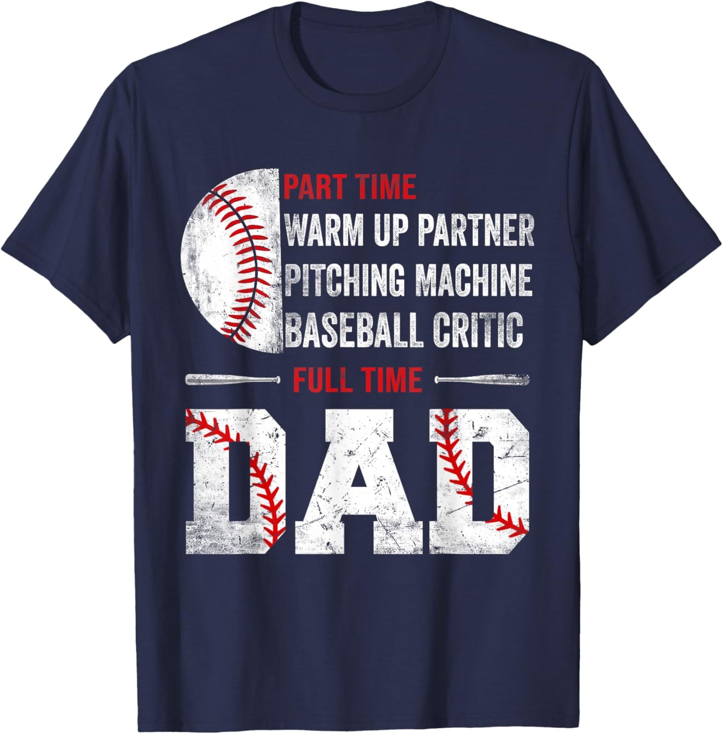 Baseball Part Time Warm Up Partner Pitching Full Time Dad T-Shirt - T-Shirt | Navy