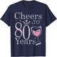 Cheers to 80 Years 1942 80Th Birthday Gift T-Shirt - T-Shirt | Navy