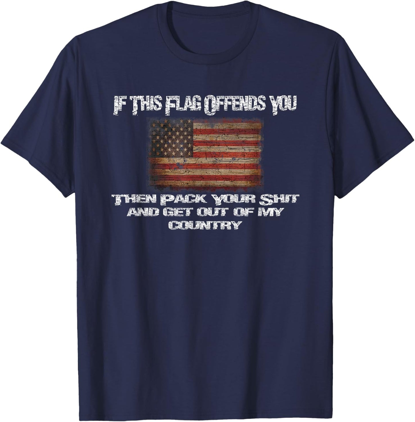 Old Glory If This Flag Offends You Get Out Of My Country T-Shirt - T-Shirt | Navy