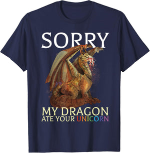 Sorry My Dragon Ate Your Unicorn Funny Dragon Lover T-Shirt - T-Shirt | Navy