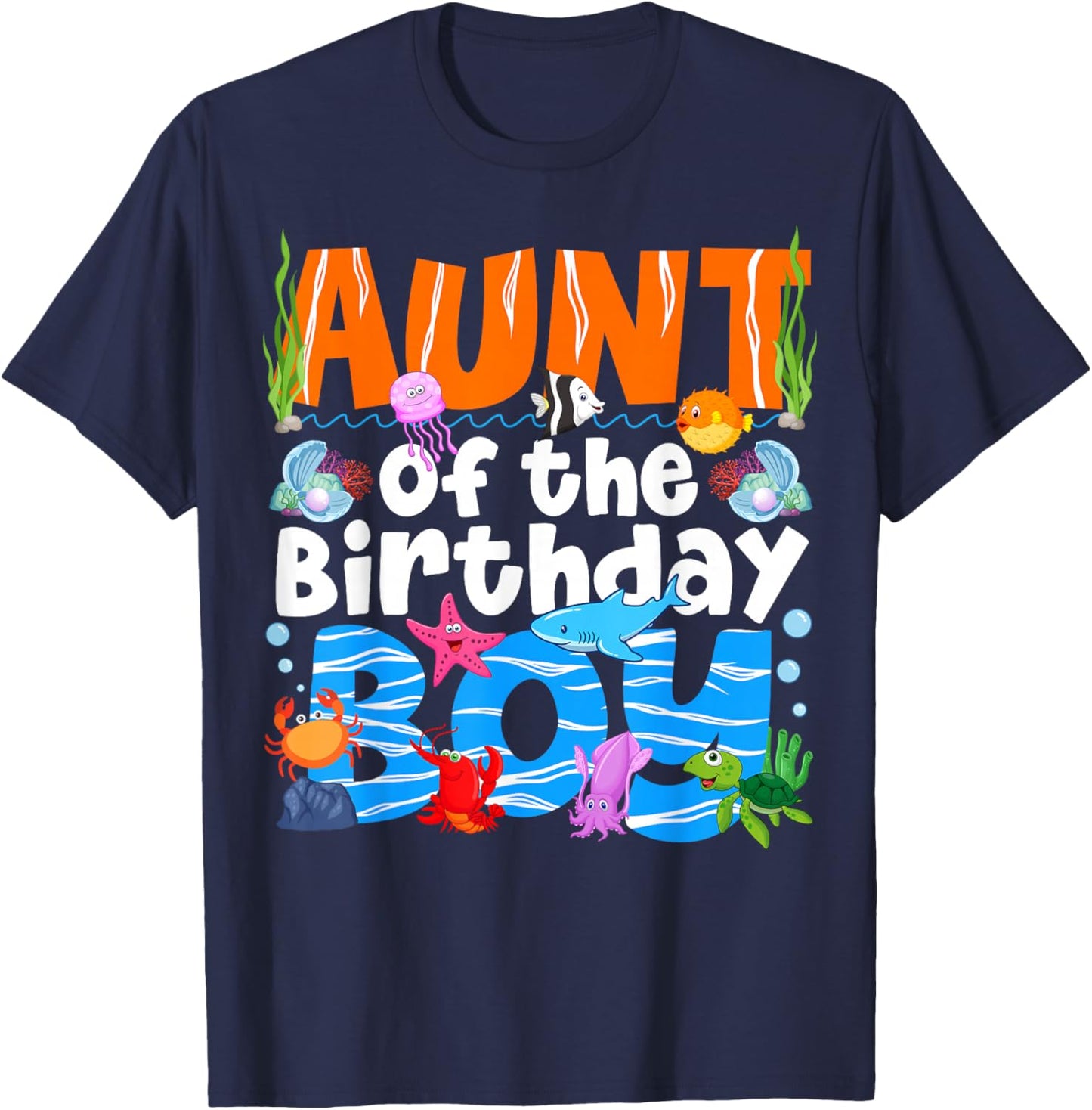 Aunt Under Sea Birthday Party Boys Ocean Sea Animals Themed T-Shirt - T-Shirt | Navy