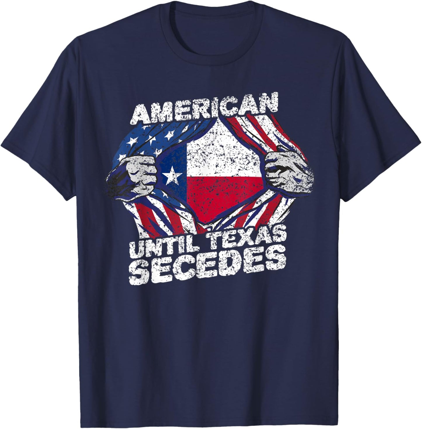 American Until Texas Secedes Sayings Texan Pride State Us T-Shirt - T-Shirt | Navy