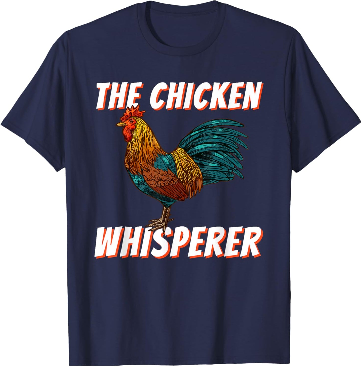 The Chicken Whisperer - Funny Chicken Lover Chicken Farming T-Shirt - T-Shirt | Navy