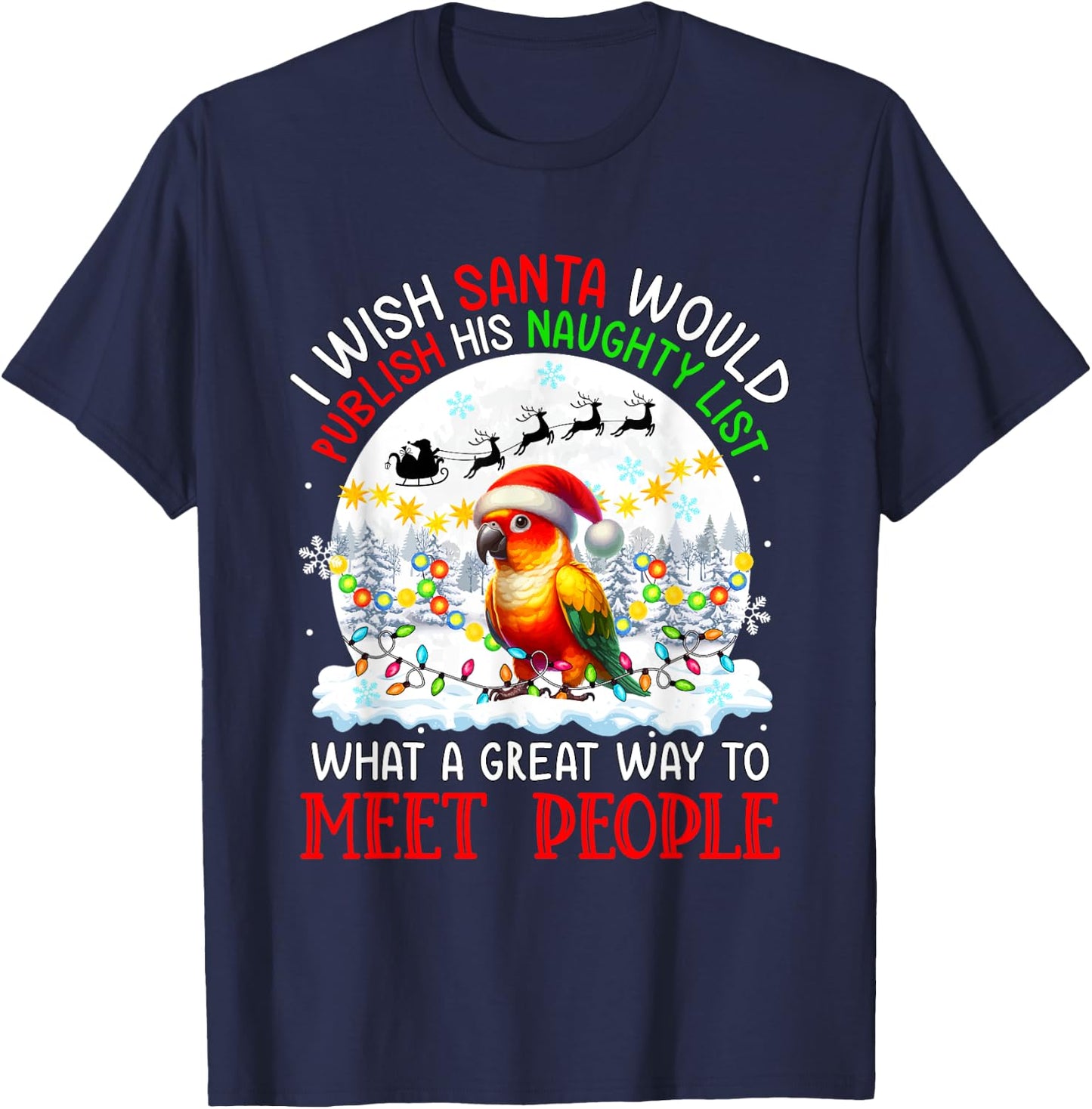 Wish Santa Publish Naughty List Proud Way Xmas Sun Conure T-Shirt - T-Shirt | Navy